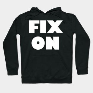 Fix On! Hoodie